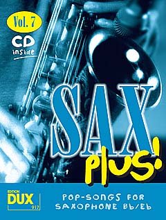 Sax Plus! Vol. 7: 8 weltbekannte Titel für Alt- oder Tenorsaxophon mit Playback-CD